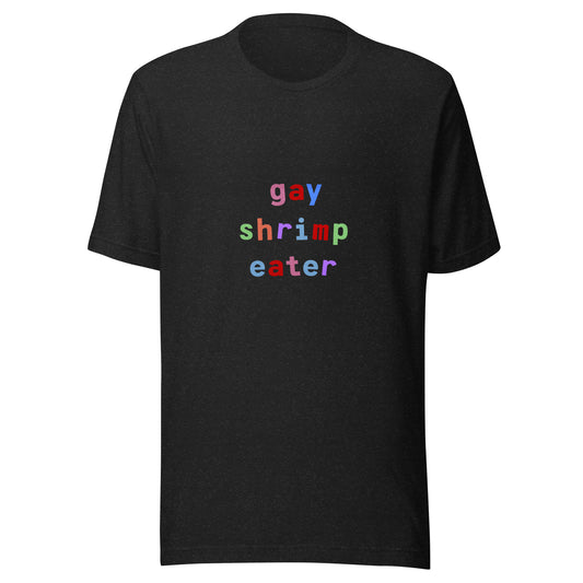 gay shrimp eater unisex t-shirt