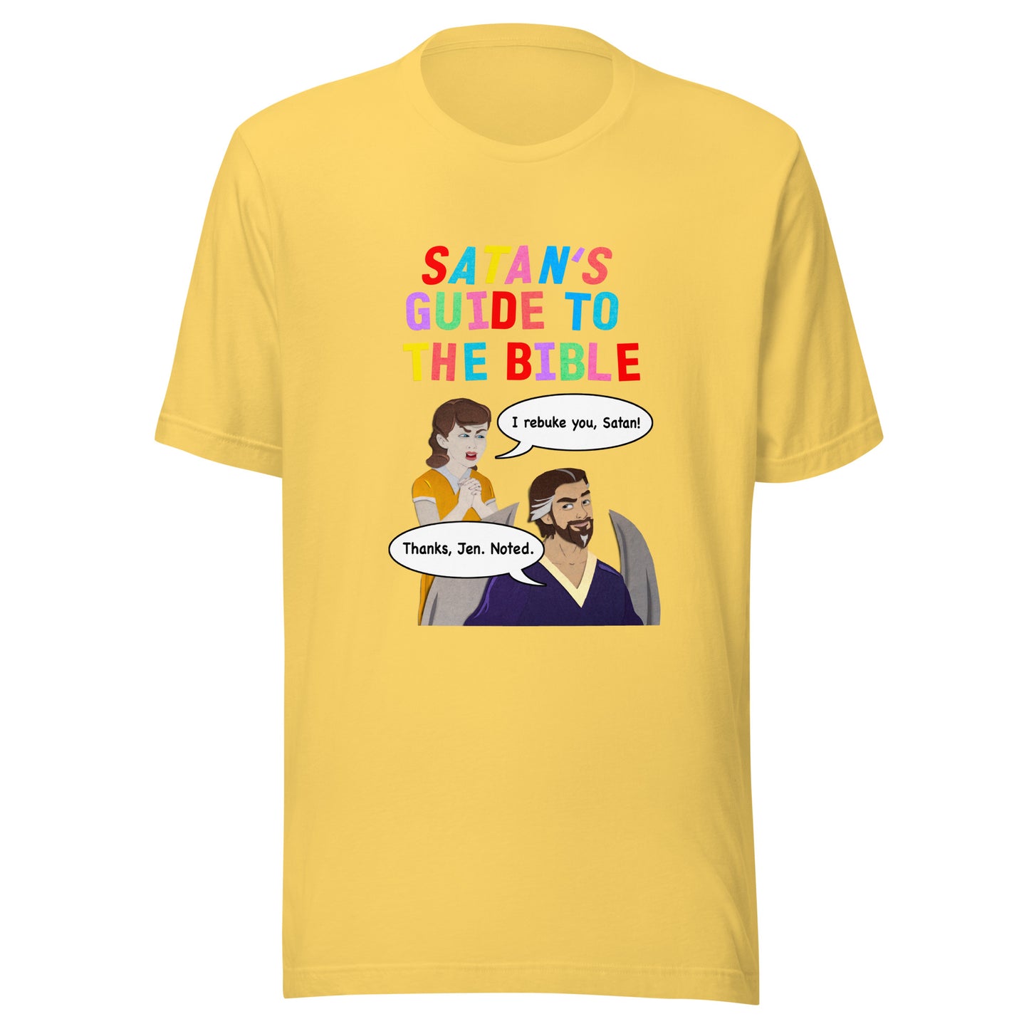 Jen rebukes Satan unisex t-shirt